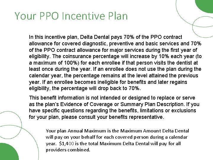 Your PPO Incentive Plan In this incentive plan, Delta Dental pays 70% of the