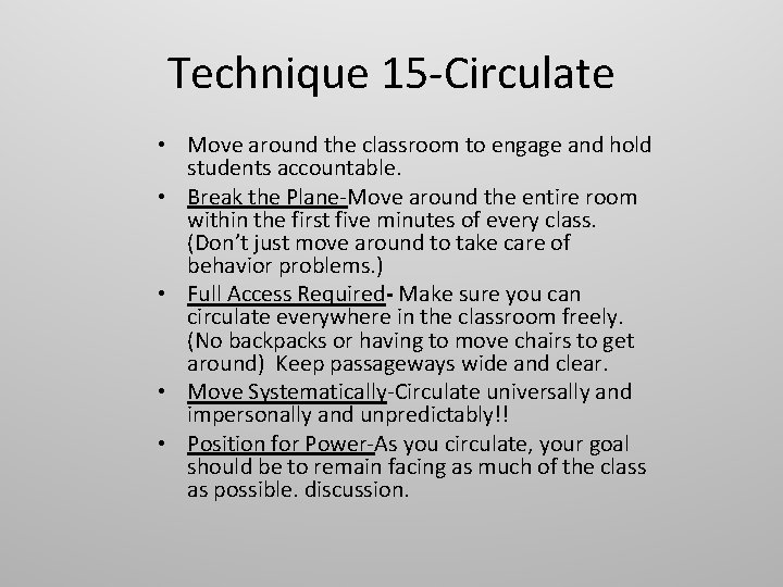 Technique 15 -Circulate • Move around the classroom to engage and hold students accountable.