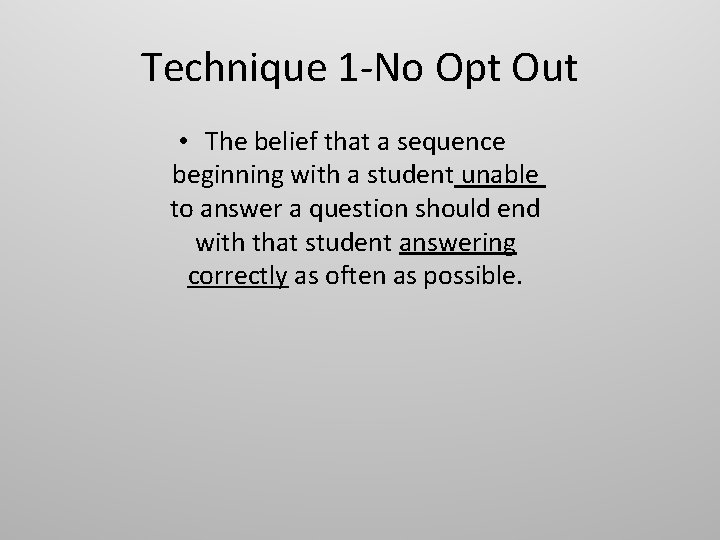 Technique 1 -No Opt Out • The belief that a sequence beginning with a