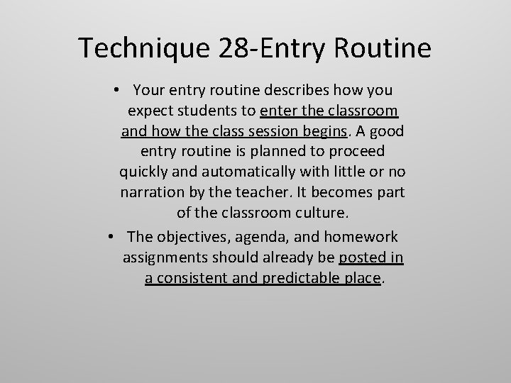 Technique 28 -Entry Routine • Your entry routine describes how you expect students to