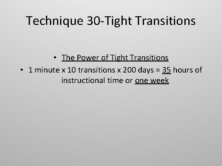 Technique 30 -Tight Transitions • The Power of Tight Transitions • 1 minute x