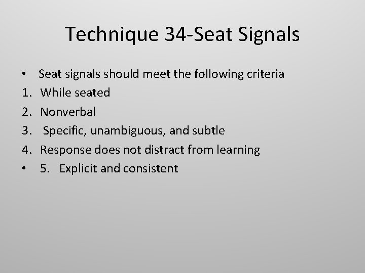 Technique 34 -Seat Signals • 1. 2. 3. 4. • Seat signals should meet