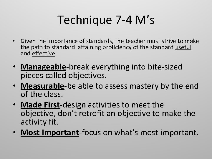 Technique 7 -4 M’s • Given the importance of standards, the teacher must strive