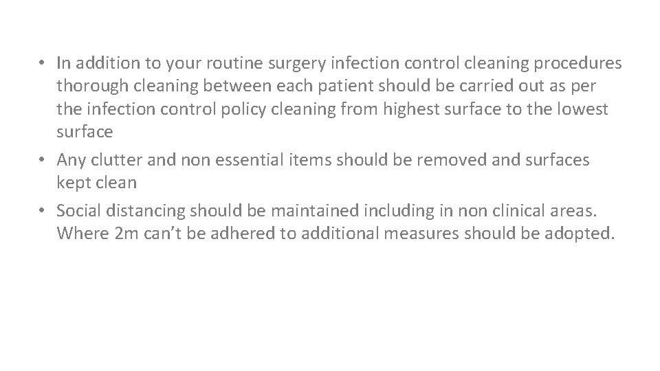  • In addition to your routine surgery infection control cleaning procedures thorough cleaning