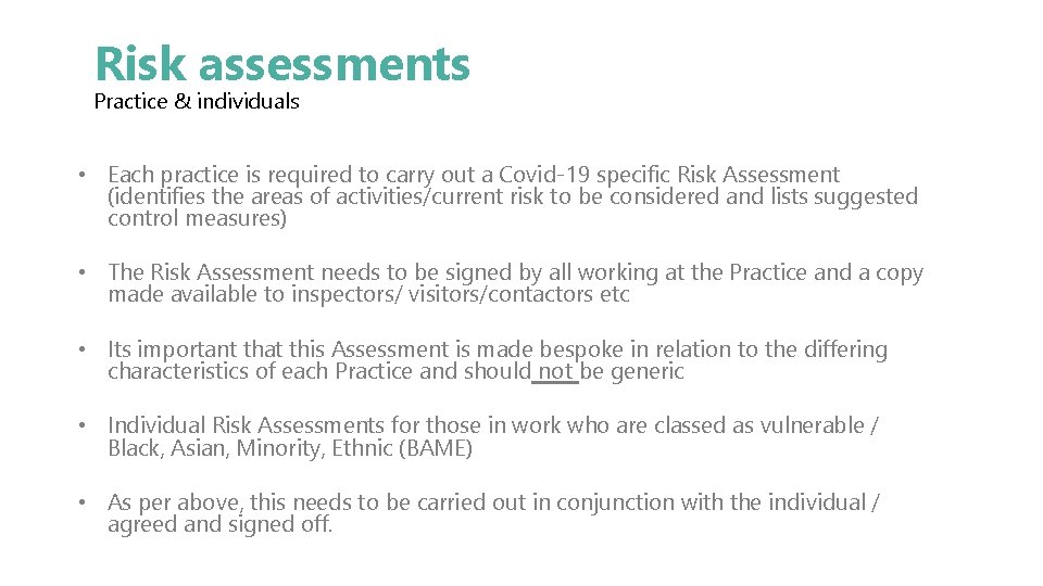 Risk assessments Practice & individuals • Each practice is required to carry out a