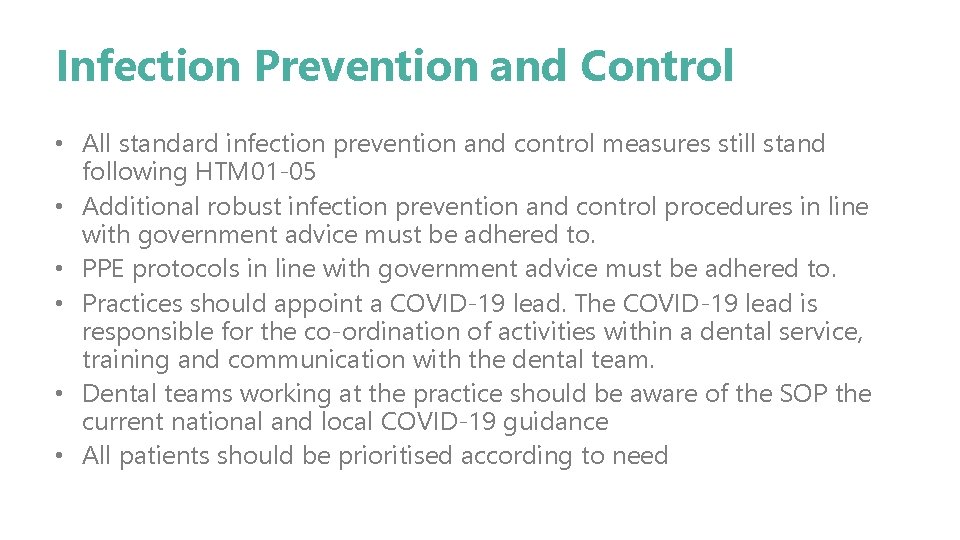 Infection Prevention and Control • All standard infection prevention and control measures still stand