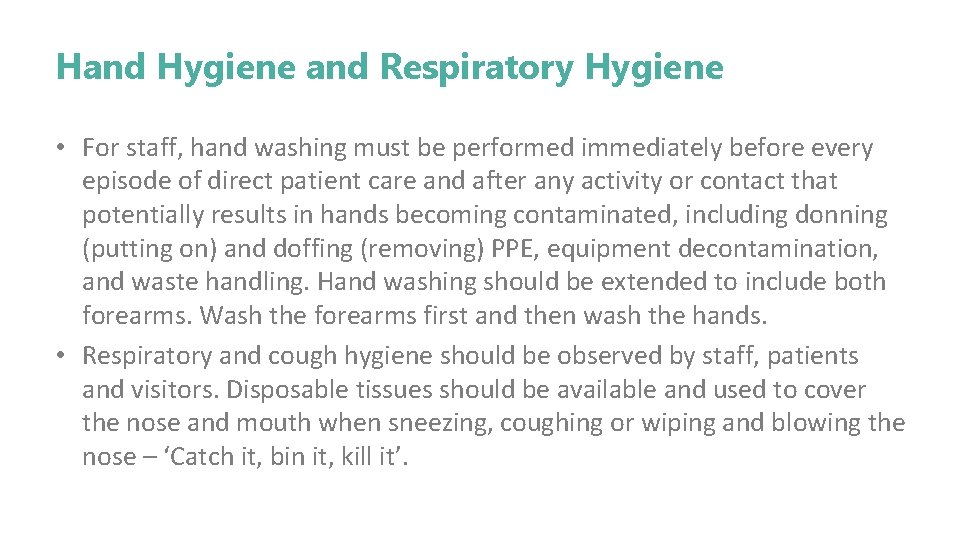 Hand Hygiene and Respiratory Hygiene • For staff, hand washing must be performed immediately Hand Hygiene and Respiratory Hygiene • For staff, hand washing must be performed immediately