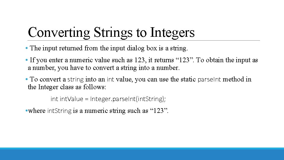 Converting Strings to Integers • The input returned from the input dialog box is