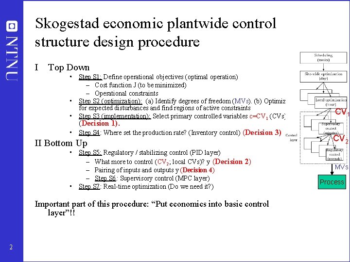 Skogestad economic plantwide control structure design procedure I Top Down • Step S 1: