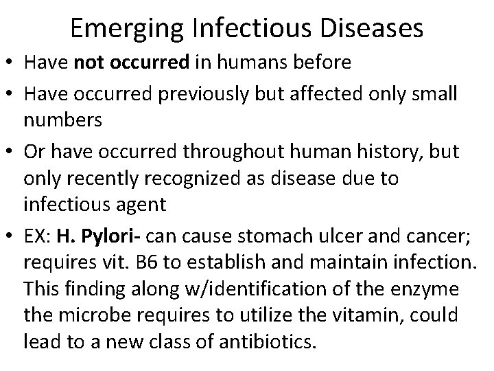 Emerging Infectious Diseases • Have not occurred in humans before • Have occurred previously