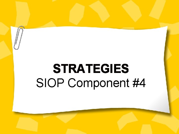 STRATEGIES SIOP Component #4 