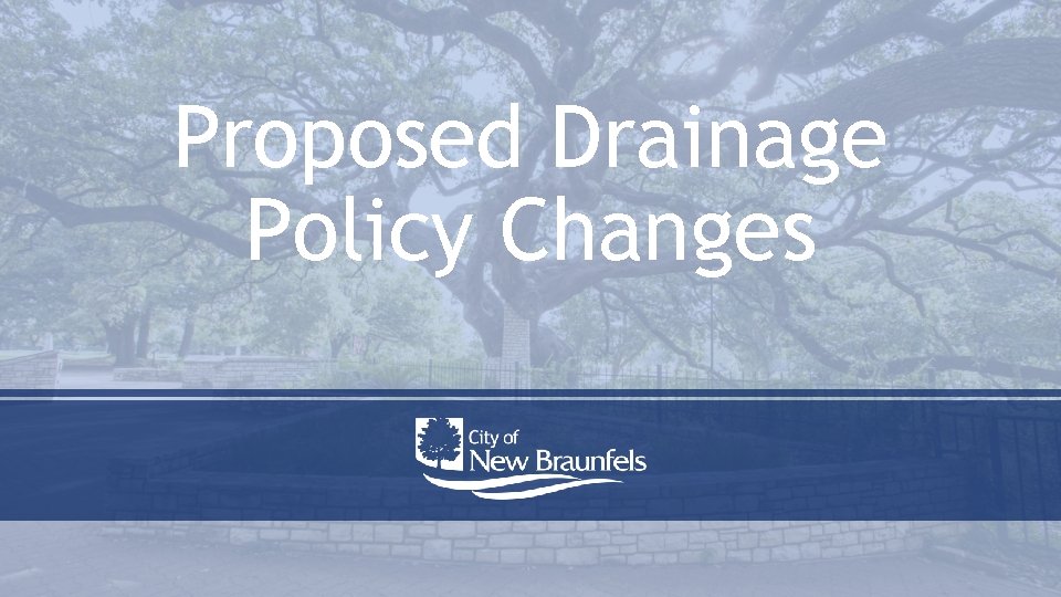 Proposed Drainage Policy Changes 