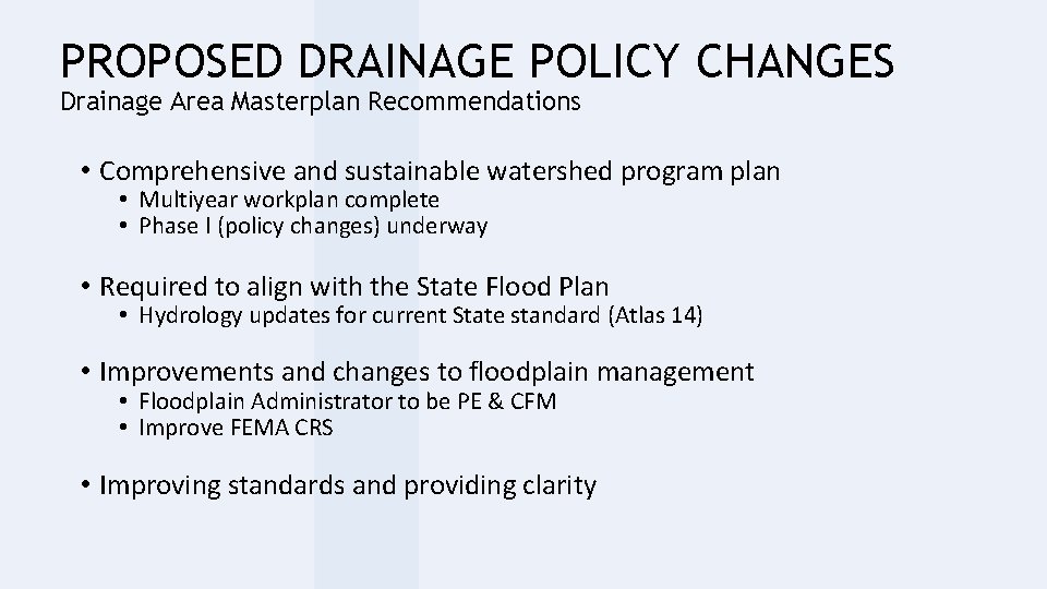 PROPOSED DRAINAGE POLICY CHANGES Drainage Area Masterplan Recommendations • Comprehensive and sustainable watershed program