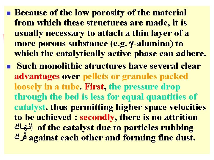 n n Because of the low porosity of the material from which these structures