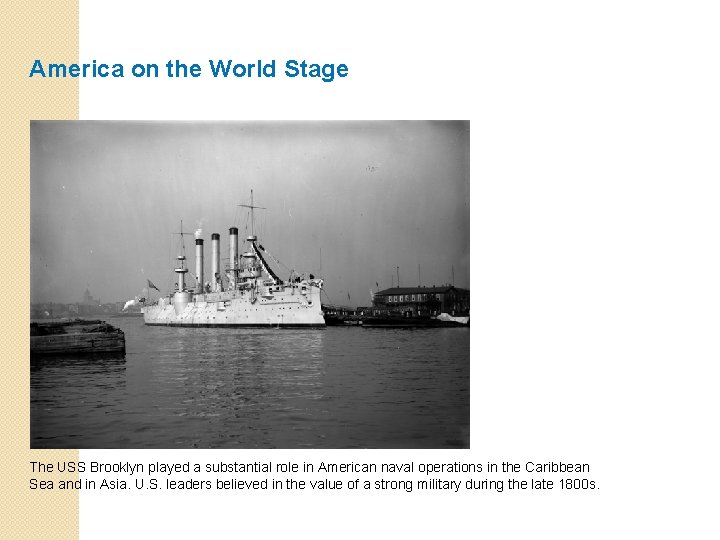 America on the World Stage The USS Brooklyn played a substantial role in American