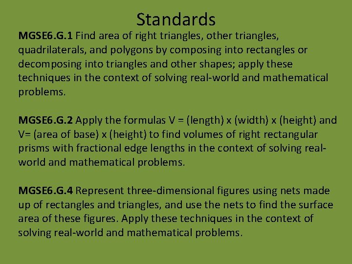 Standards MGSE 6. G. 1 Find area of right triangles, other triangles, quadrilaterals, and Standards MGSE 6. G. 1 Find area of right triangles, other triangles, quadrilaterals, and