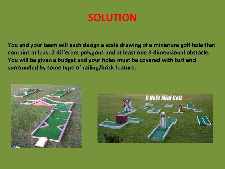 SOLUTION You and your team will each design a scale drawing of a miniature SOLUTION You and your team will each design a scale drawing of a miniature