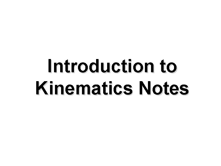 Introduction to Kinematics Notes 