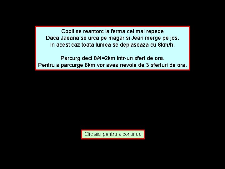 Copii se reantorc la ferma cel mai repede Daca Jaeana se urca pe magar