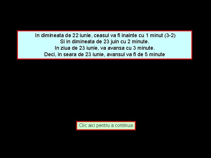 In dimineata de 22 iunie, ceasul va fi inainte cu 1 minut (3 -2)