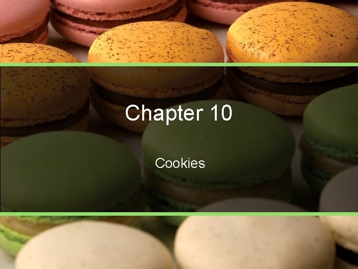 Chapter 10 Cookies 