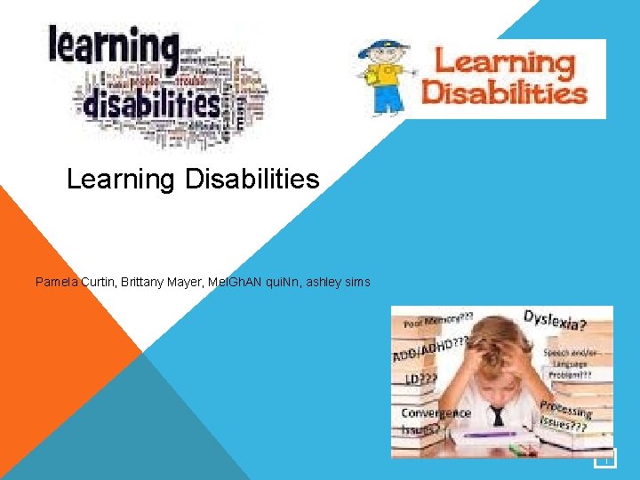 Learning Disabilities Pamela Curtin, Brittany Mayer, Me. IGh. AN qui. Nn, ashley sims 1