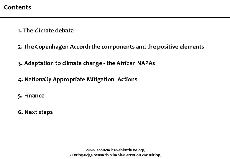 Contents 1. The climate debate 2. The Copenhagen Accord: the components and the positive