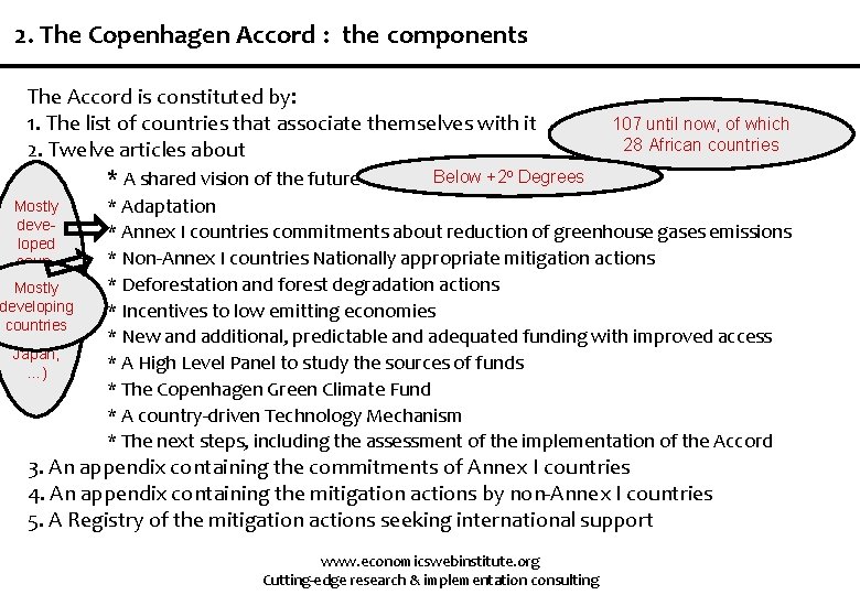 2. The Copenhagen Accord : the components The Accord is constituted by: 1. The