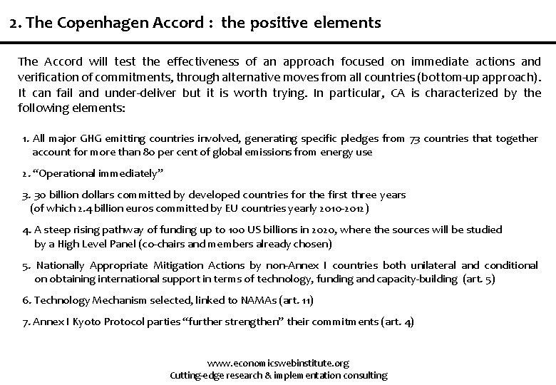 2. The Copenhagen Accord : the positive elements The Accord will test the effectiveness