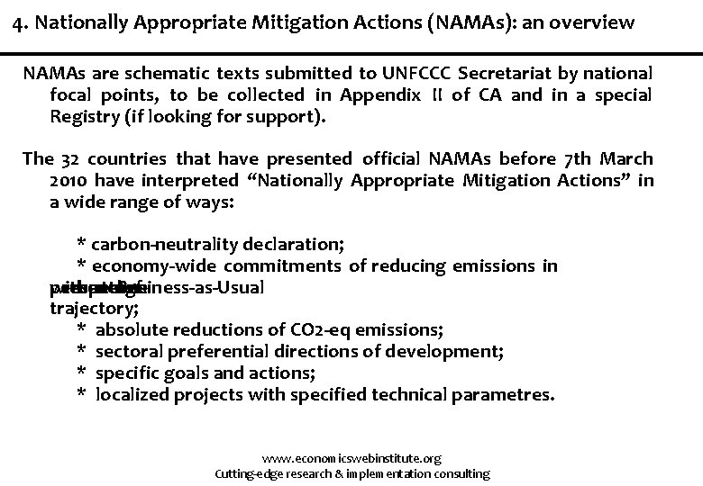 4. Nationally Appropriate Mitigation Actions (NAMAs): an overview NAMAs are schematic texts submitted to
