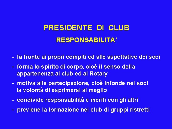 PRESIDENTE DI CLUB RESPONSABILITA’ - fa fronte ai propri compiti ed alle aspettative dei