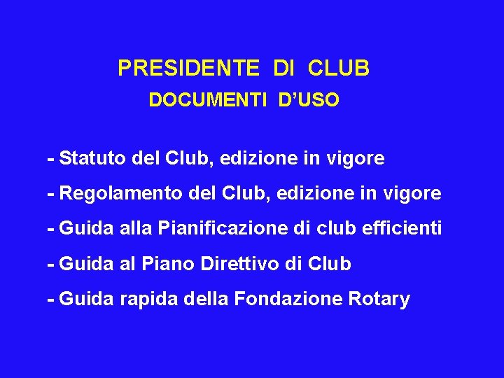 PRESIDENTE DI CLUB DOCUMENTI D’USO - Statuto del Club, edizione in vigore - Regolamento