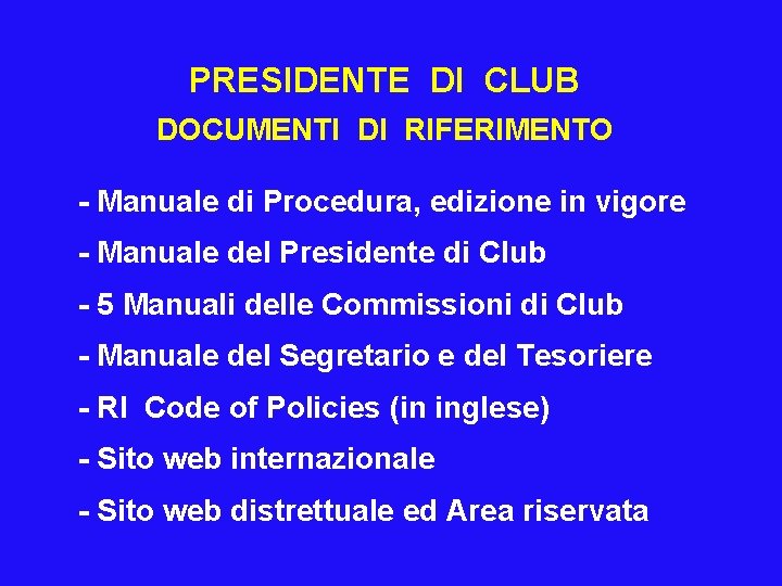 PRESIDENTE DI CLUB DOCUMENTI DI RIFERIMENTO - Manuale di Procedura, edizione in vigore -