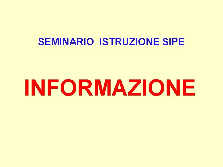 SEMINARIO ISTRUZIONE SIPE INFORMAZIONE 