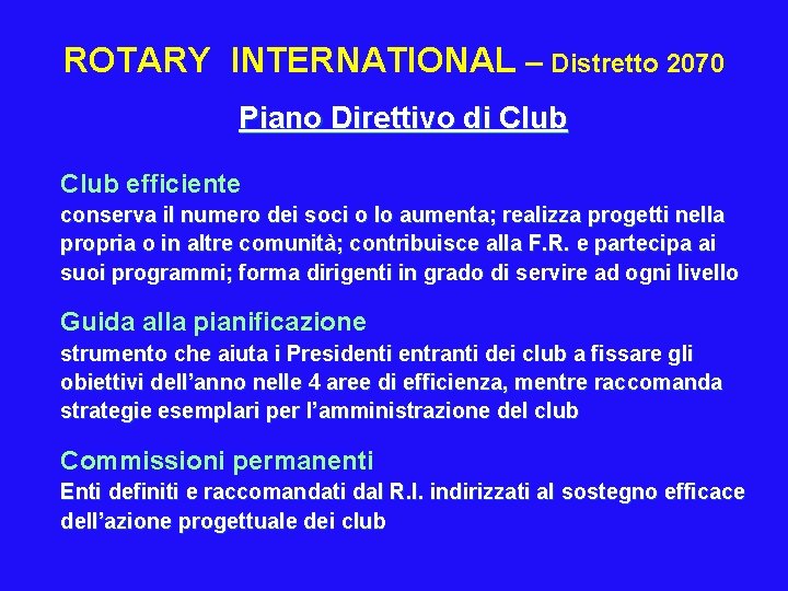 ROTARY INTERNATIONAL – Distretto 2070 Piano Direttivo di Club efficiente conserva il numero dei