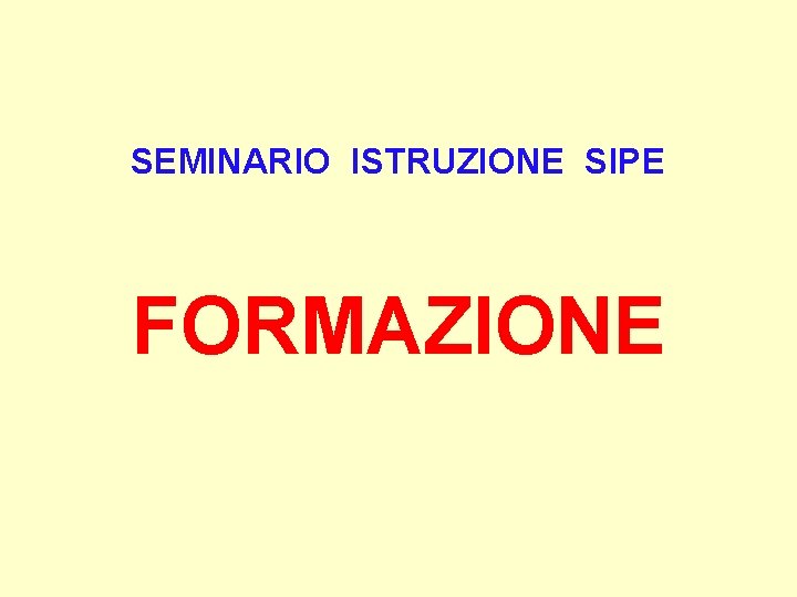 SEMINARIO ISTRUZIONE SIPE FORMAZIONE 