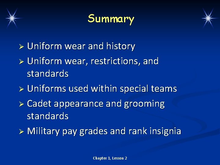 Summary Ø Uniform wear and history Ø Uniform wear, restrictions, and standards Ø Uniforms