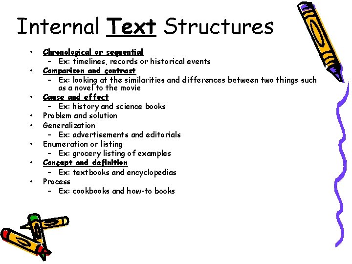 Internal Text Structures • • Chronological or sequential – Ex: timelines, records or historical