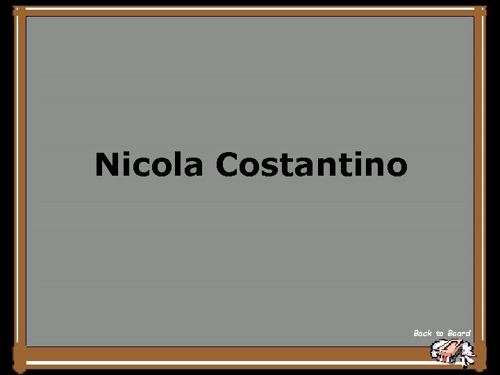 Nicola Costantino Back to Board 