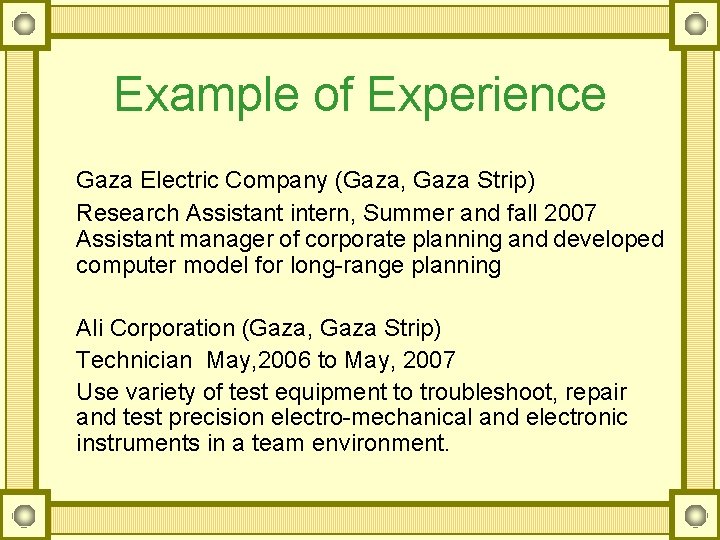 Example of Experience Gaza Electric Company (Gaza, Gaza Strip) Research Assistant intern, Summer and