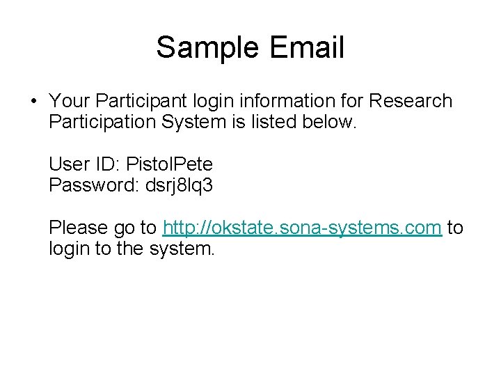 Sample Email • Your Participant login information for Research Participation System is listed below.
