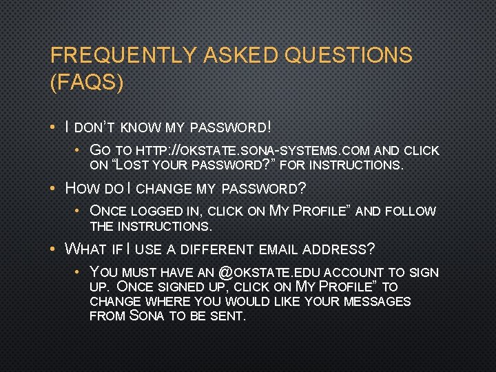 FREQUENTLY ASKED QUESTIONS (FAQS) • I DON’T KNOW MY PASSWORD! • GO TO HTTP: