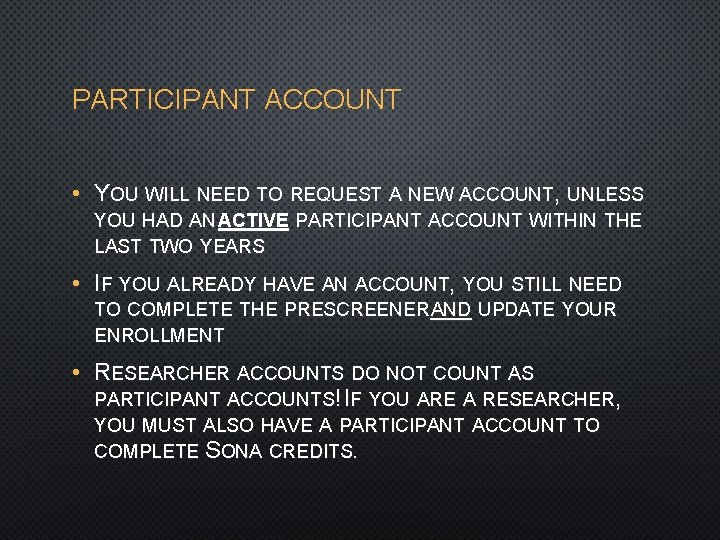 PARTICIPANT ACCOUNT • YOU WILL NEED TO REQUEST A NEW ACCOUNT, UNLESS YOU HAD