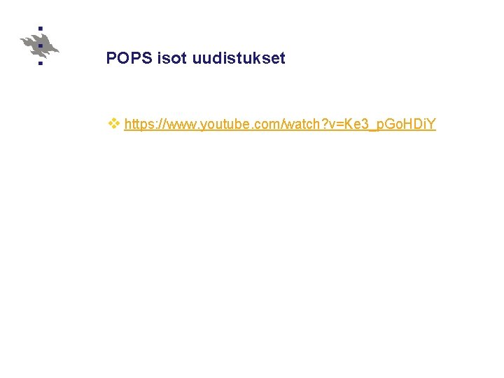 POPS isot uudistukset v https: //www. youtube. com/watch? v=Ke 3_p. Go. HDi. Y 