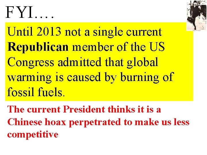 FYI…. Until 2013 not a single current Republican member of the US Congress admitted
