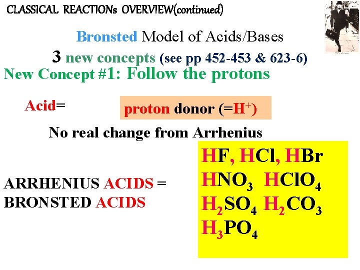 CLASSICAL REACTIONs OVERVIEW(continued) Bronsted Model of Acids/Bases 3 new concepts (see pp 452 -453