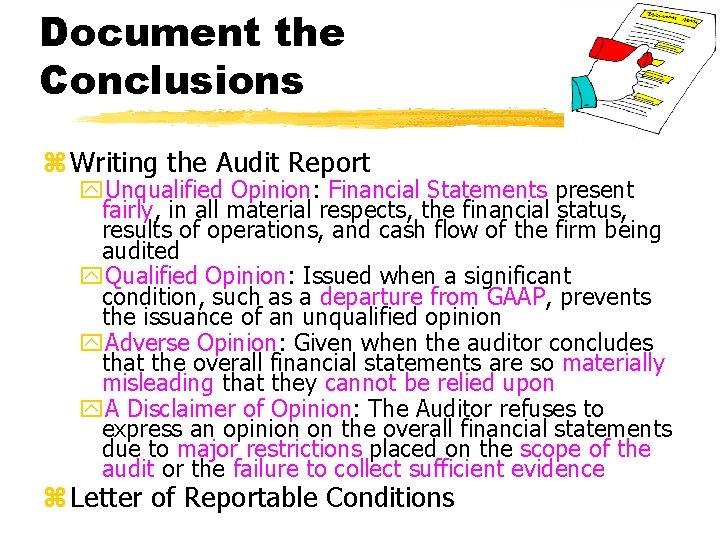 Document the Conclusions z Writing the Audit Report y. Unqualified Opinion: Financial Statements present