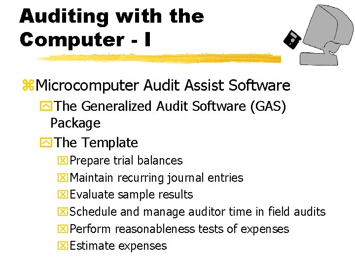 Auditing with the Computer - I z. Microcomputer Audit Assist Software y. The Generalized