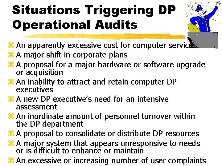 Situations Triggering DP Operational Audits z An apparently excessive cost for computer services z