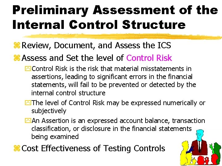 Preliminary Assessment of the Internal Control Structure z Review, Document, and Assess the ICS